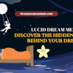 Lucid Dream Means Discover the Hidden Meaning Behind Your Dreams